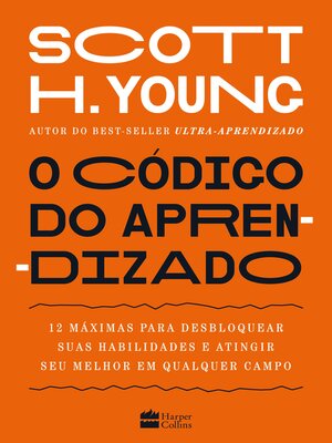 cover image of O código do aprendizado – 12 máximas para desbloquear suas habilidades e atingir seu melhor em qualquer campo